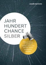 Jahrhundertchance Silber - Jannik Beckers