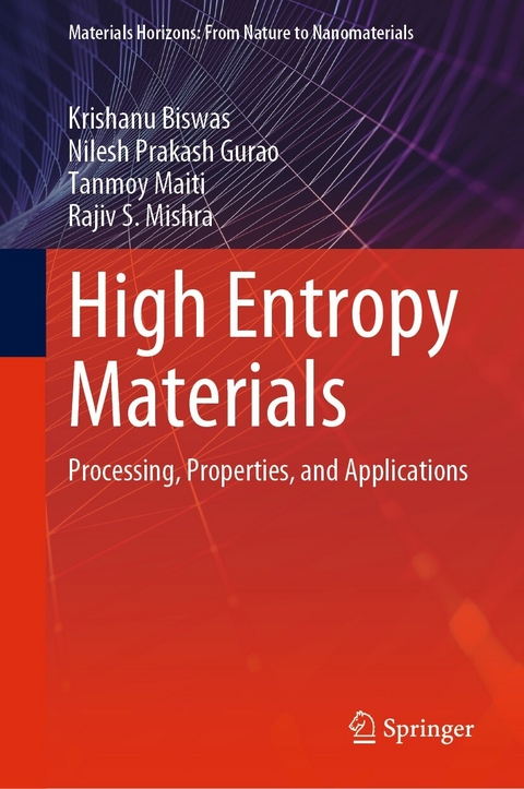 High Entropy Materials - Krishanu Biswas, Nilesh Prakash Gurao, Tanmoy Maiti, Rajiv S. Mishra