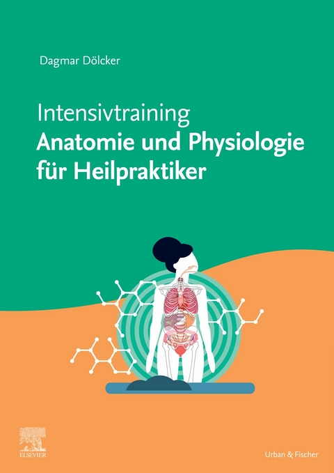 Intensivtrainer Anatomie und Physiologie für Heilpraktiker -  Dagmar Dölcker