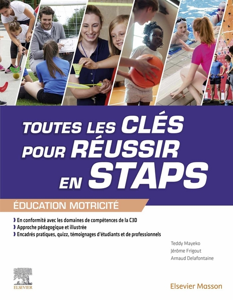 Toutes les clés pour réussir en STAPS. Mention « Éducation Motricité » -  Arnaud Delafontaine,  Jerome Frigout,  Teddy Mayeko