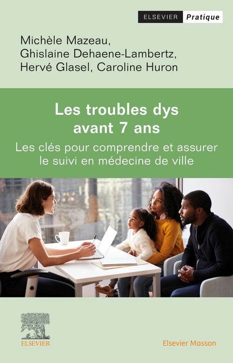 Les Troubles dys avant 7 ans -  Ghislaine Dehaene-Lambertz,  Herve Glasel,  Caroline Huron,  Michele Mazeau