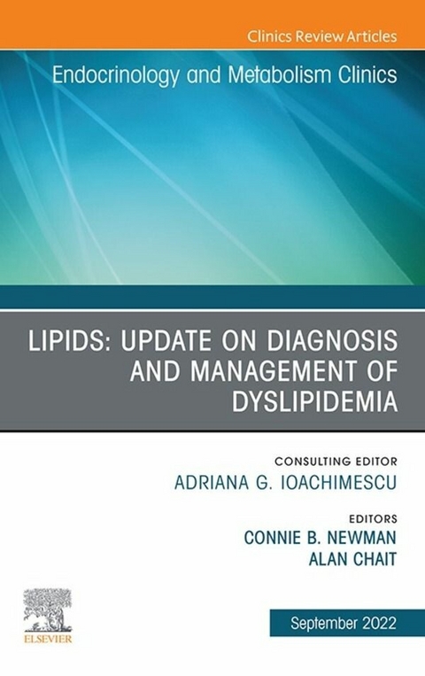 Lipids: Update on Diagnosis and Management of Dyslipidemia, An Issue of Endocrinology and Metabolism Clinics of North America, E-Book - 