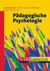 Pädagogische Psychologie - Annemarie Fritz, David Tobinski, Walter Hussy