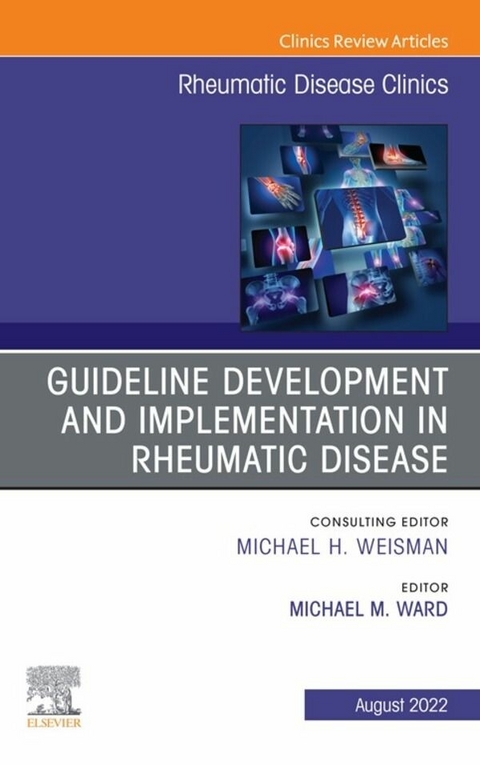 Treatment Guideline Development and Implementation, An Issue of Rheumatic Disease Clinics of North America, E-Book - 