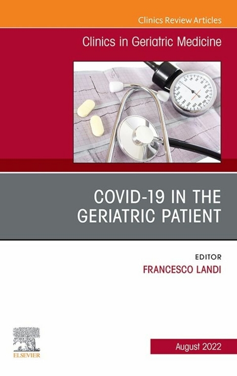 COVID-19 in the Geriatric Patient, An Issue of Clinics in Geriatric Medicine, E-Book - 