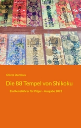 Die 88 Tempel von Shikoku - Oliver Dunskus