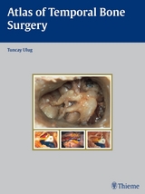 Atlas of Temporal Bone Surgery - Tuncay Ulug