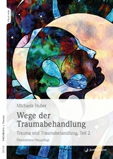 Wege der Traumabehandlung - Michaela Huber