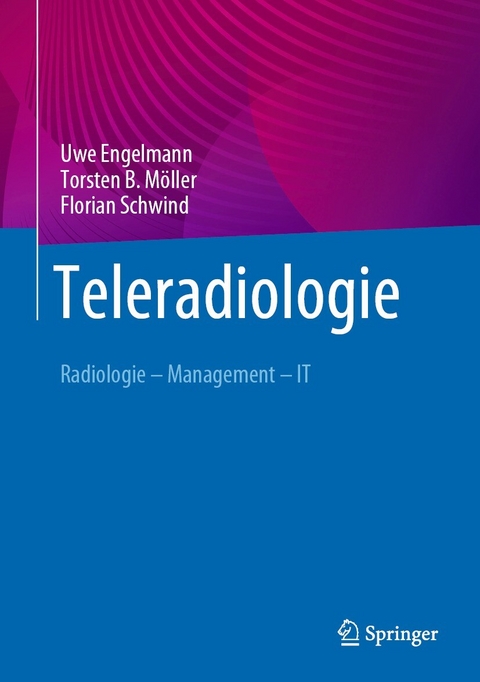 Teleradiologie - Uwe Engelmann, Torsten B. Möller, Florian Schwind