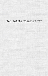 Der letzte Idealist III - Der letzte Idealist