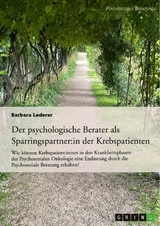 Der psychologische Berater als Sparringspartner der Krebspatienten - Barbara Lederer