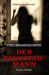 Der Dienstagmann – Ein Fall für Abel - Fred Breinersdorfer