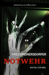 Notwehr – Ein Fall für Abel - Fred Breinersdorfer