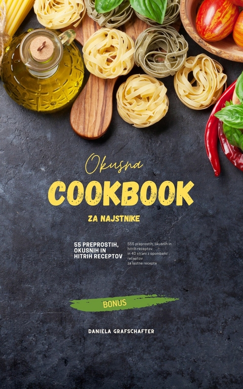 Okusna COOKBOOK za najstnike - Daniela Grafschafter