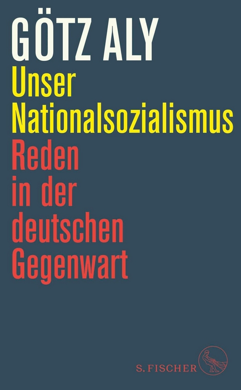 Unser Nationalsozialismus -  Götz Aly