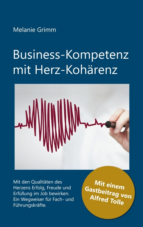 Business-Kompetenz mit Herz-Kohärenz -  Melanie Grimm