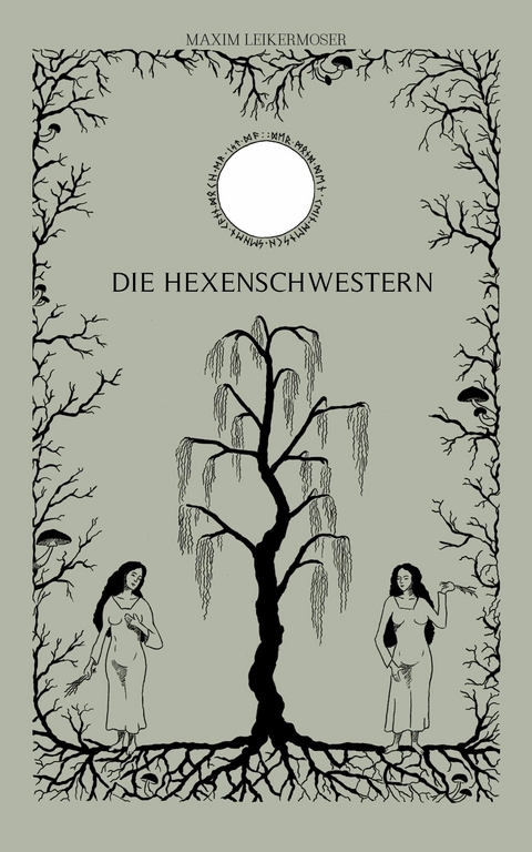 Die Hexenschwestern - Sabine Leikermoser, Maxim Leikermoser