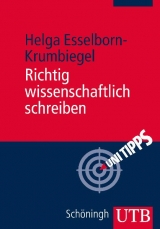 Richtig wissenschaftlich schreiben - Helga Esselborn-Krumbiegel