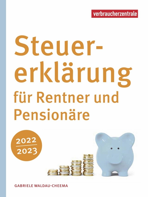 Steuererklärung für Rentner und Pensionäre 2022/2023 - Gabriele Waldau-Cheema