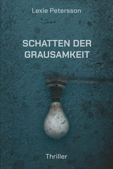 Schatten der Grausamkeit - Lexie Petersson