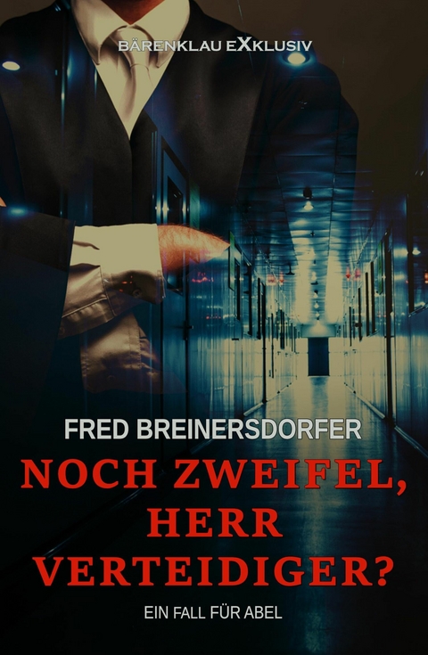 Noch Zweifel, Herr Verteidiger? – Ein Fall für Abel - Fred Breinersdorfer