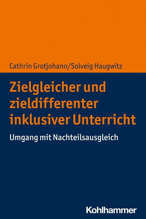 Zielgleicher und zieldifferenter inklusiver Unterricht - Cathrin Grotjohann, Solveig Haugwitz