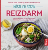 Köstlich essen Reizdarm - Anne Iburg, Martin Storr