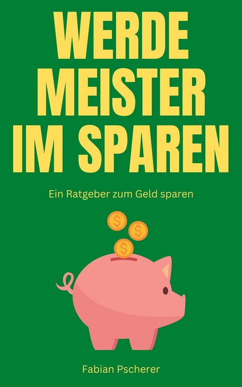 Werde Meister im Sparen - Fabian Pscherer