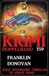 Krimi Doppelband 159 - Zwei spannende Thriller in einem Band - Franklin Donovan