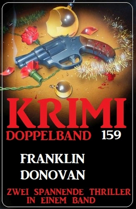 Krimi Doppelband 159 - Zwei spannende Thriller in einem Band - Franklin Donovan