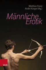 Männliche Erotik -  Matthias Franz,  André Karger