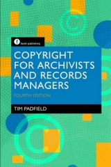 Copyright for Archivists and Records Managers - Padfield, Tim