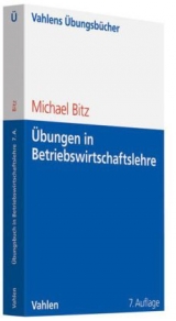 Übungen in Betriebswirtschaftslehre - Michael Bitz, Jürgen Ewert