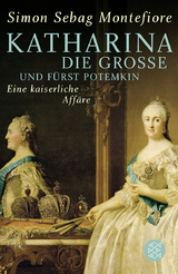 Katharina die Große und Fürst Potemkin - Simon Sebag Montefiore