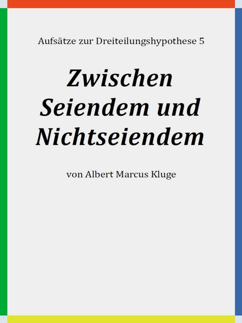 Zwischen Seiendem und Nichtseiendem -  Albert Marcus Kluge