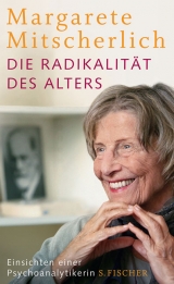 Die Radikalität des Alters - Margarete Mitscherlich-Nielsen