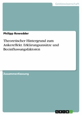 Theoretischer Hintergrund zum Ankereffekt. Erklärungsansätze und Beeinflussungsfaktoren - Philipp Rowedder