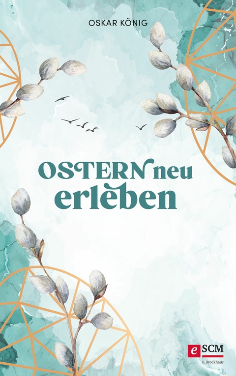 Ostern neu erleben - Oskar König