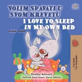 Volim spavati u svomu krevetu I Love to Sleep in My Own Bed - Shelley Admont,  KidKiddos Books