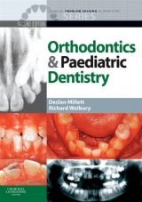 Clinical Problem Solving in Orthodontics and Paediatric Dentistry - Millett, Declan; Welbury, Richard