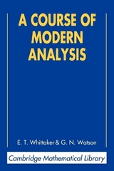 A Course of Modern Analysis - Whittaker, E. T.; Watson, G. N.