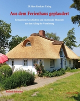 20 Jahre Reetkate Tating: Aus dem Ferienhaus geplaudert - Stefanie Schreiber