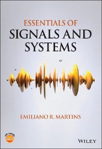 Essentials of Signals and Systems - Emiliano R. Martins