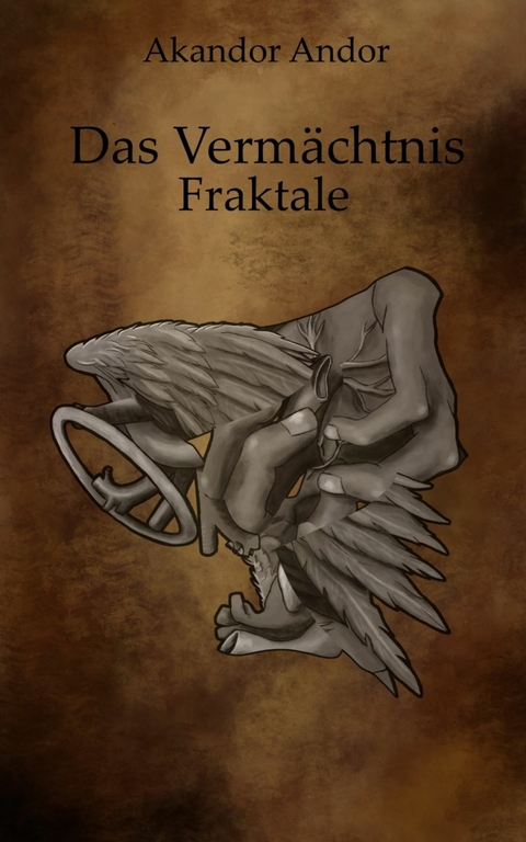 Das Vermächtnis - Fraktale - Akandor Andor