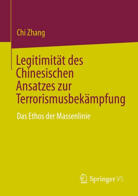 Legitimität des Chinesischen Ansatzes zur Terrorismusbekämpfung -  Chi Zhang