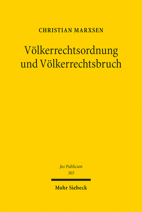 Völkerrechtsordnung und Völkerrechtsbruch -  Christian Marxsen