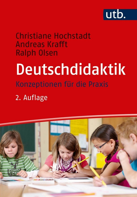 Deutschdidaktik - Christiane Hochstadt, Andreas Krafft, Ralph Olsen