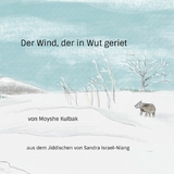 Der Wind, der in Wut geriet - Moyshe Kulbak