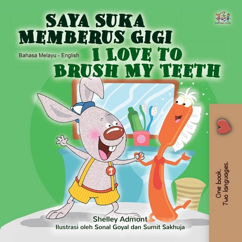 Saya Suka Memberus Gigi I Love to Brush My Teeth - Shelley Admont,  KidKiddos Books