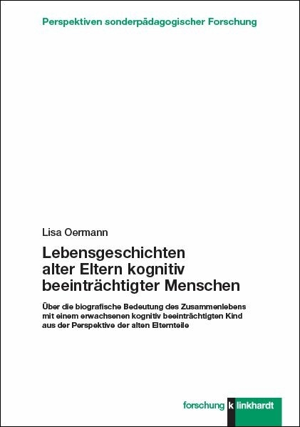 Lebensgeschichten alter Eltern kognitiv beeinträchtigter Menschen -  Lisa Oermann